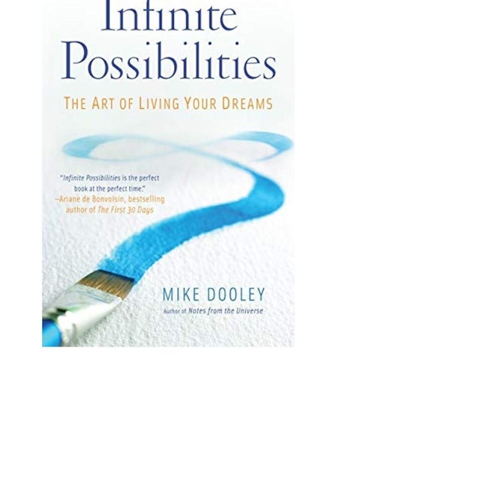 Infinite Possibilities: The Art of Living Your Dreams - Paperback - VERY GOOD
